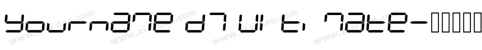 Yourname D7 Ultimate字体转换